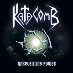Katacomb : Unrelenting Power